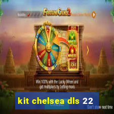 kit chelsea dls 22